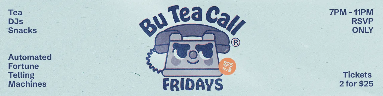 Bu Tea Call Fridays: 2-for-1